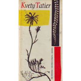 Kvety Tatier (edice: Obrázky z prírody) [Květy Tater, Slovensko, příroda, květiny, ilustrace]